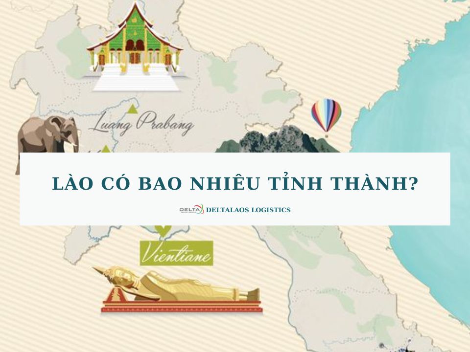 Các tỉnh thành của Lào – Lào có bao nhiêu tỉnh thành?