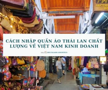 Cách nhập quần áo Thái Lan chất lượng về Việt Nam kinh doanh