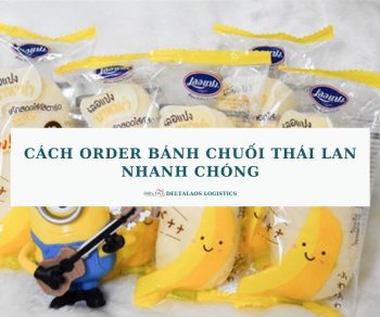 Cách order bánh chuối Thái Lan nhanh chóng, giá SIÊU HỜI