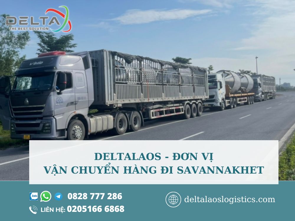 delta-laos-logistics-don-vi-van-chuyen-hang-di-savannakhet-uy-tin-so-1-tren-thi-truong-hien-nay-deltalaoslogistics