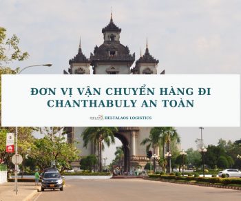 Đơn vị vận chuyển hàng đi Chanthabuly an toàn