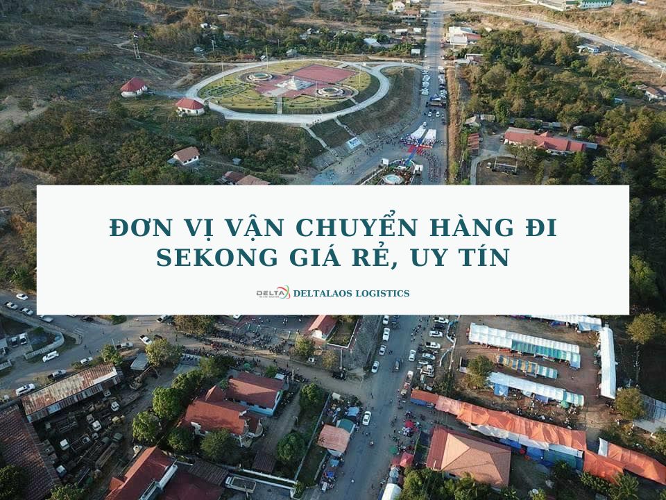 Đơn vị vận chuyển hàng đi Sekong uy tín