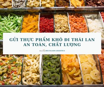 Gửi thực phẩm khô đi Thái Lan an toàn, chất lượng