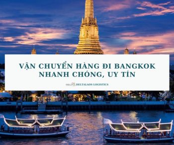 Vận chuyển hàng đi Bangkok nhanh chóng, uy tín