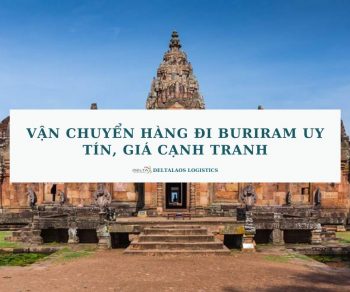 Vận chuyển hàng đi Buriram uy tín, giá cạnh tranh