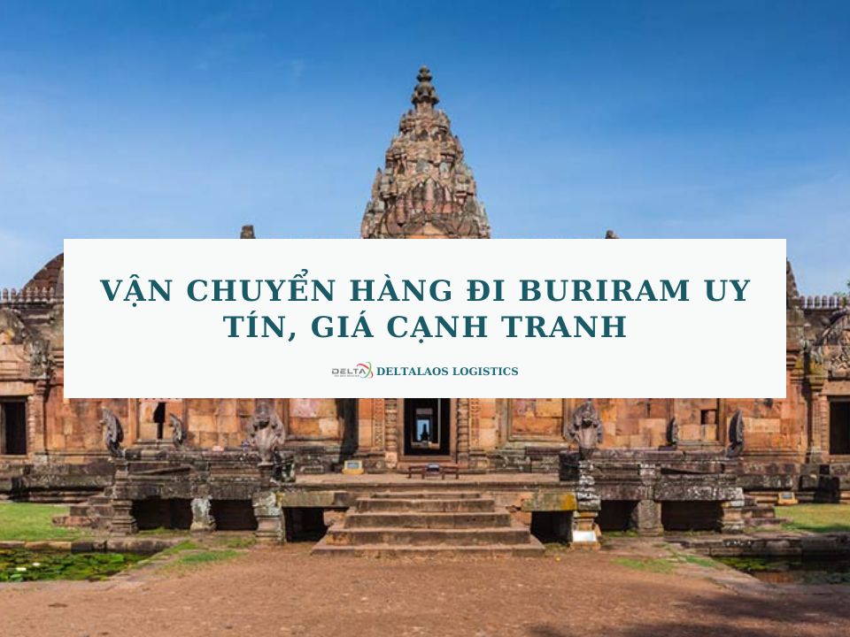 Vận chuyển hàng đi Buriram uy tín, giá cạnh tranh