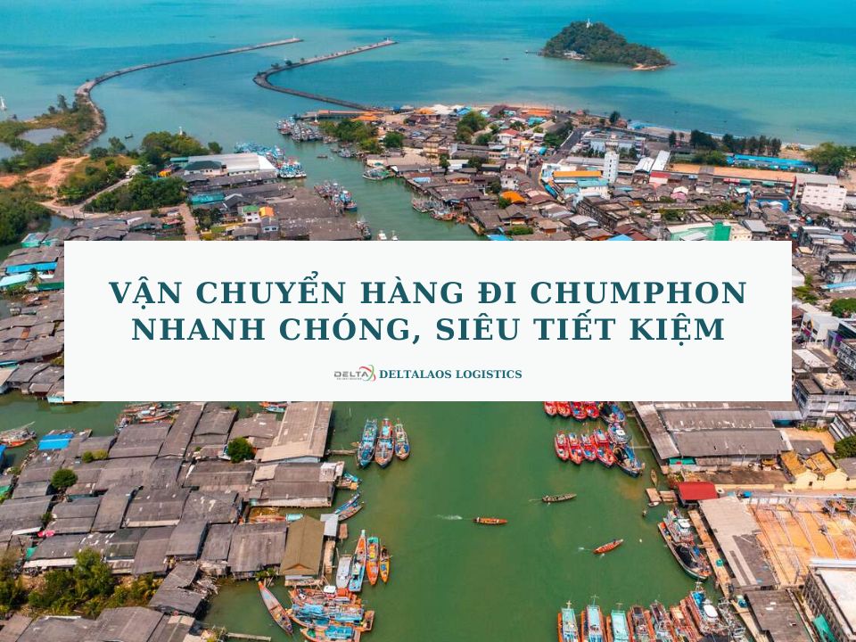 Vận chuyển hàng đi Chumphon nhanh chóng, siêu tiết kiệm