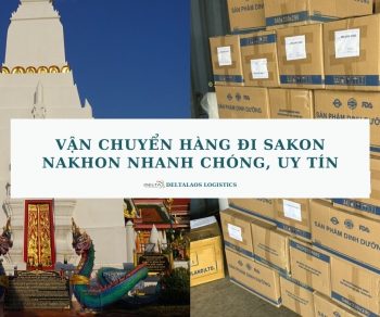 Vận chuyển hàng đi Sakon Nakhon nhanh chóng, uy tín