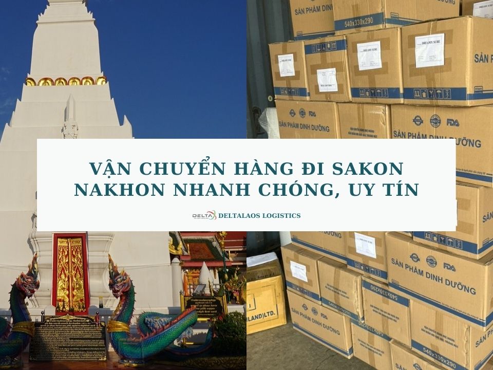 Vận chuyển hàng đi Sakon Nakhon nhanh chóng, uy tín