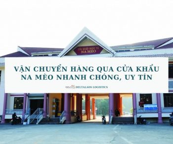 Vận chuyển hàng qua cửa khẩu Na Mèo nhanh chóng, uy tín