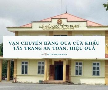 Vận chuyển hàng qua cửa khẩu Tây Trang an toàn, hiệu quả