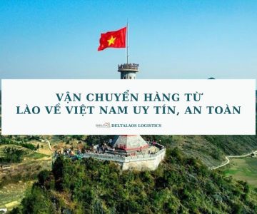 Vận Chuyển Hàng Từ Lào Về Việt Nam uy tín, an toàn