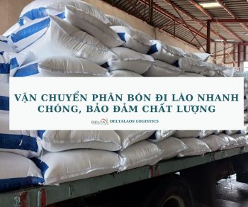 Vận chuyển phân bón đi Lào nhanh chóng, bảo đảm chất lượng