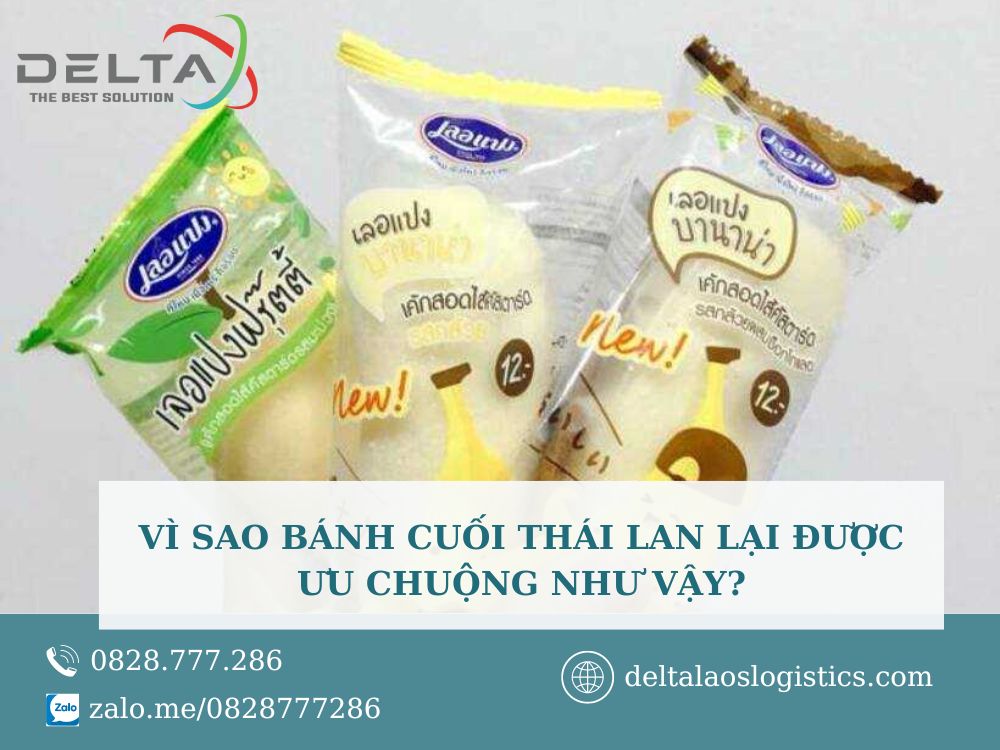 vi-sao-banh-cuoi-thai-lan-lai-duoc-uu-chuong-nhu-vay-deltalaoslogistics